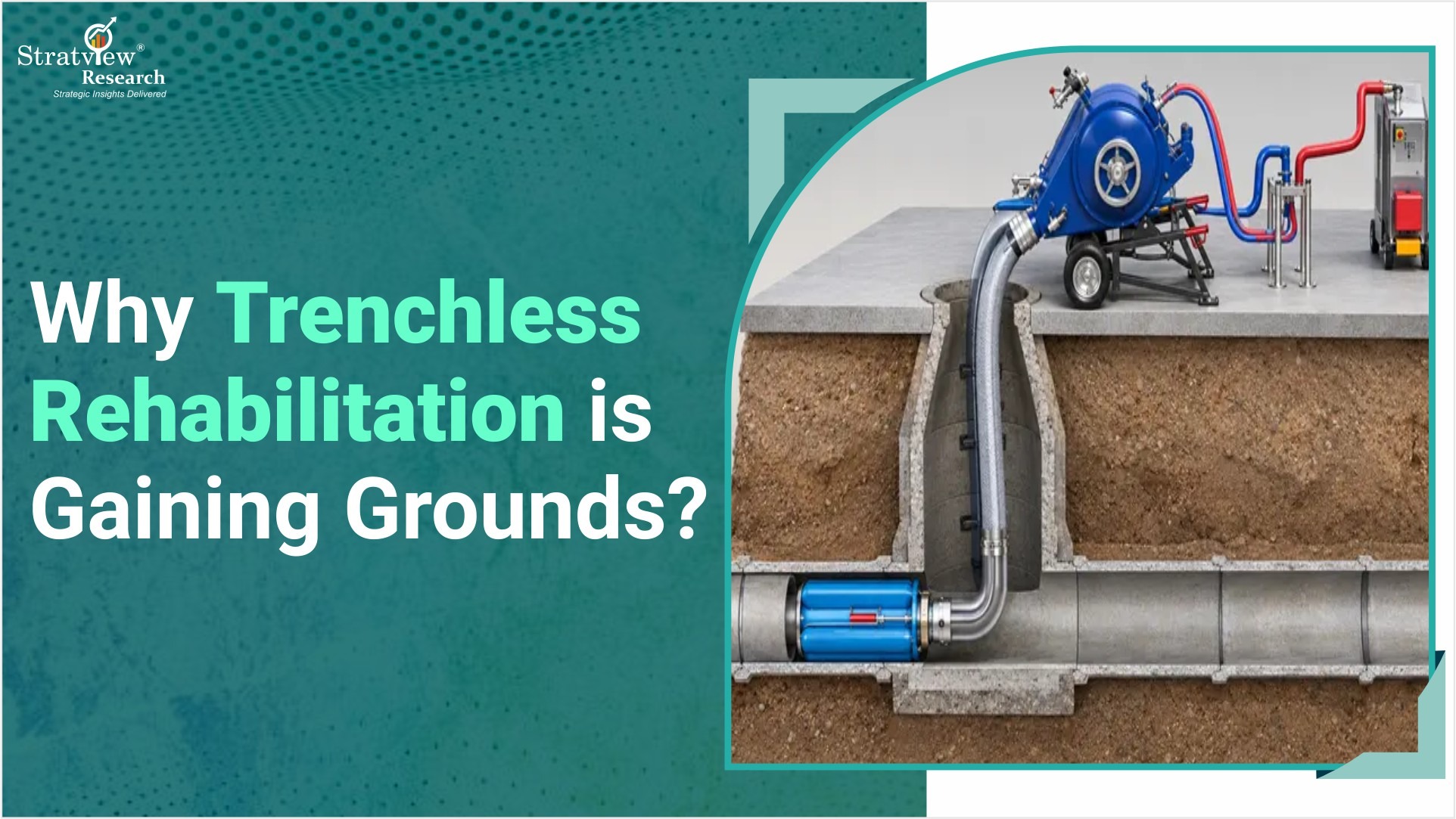 Why Trenchless Rehabilitation is Gaining Grounds?